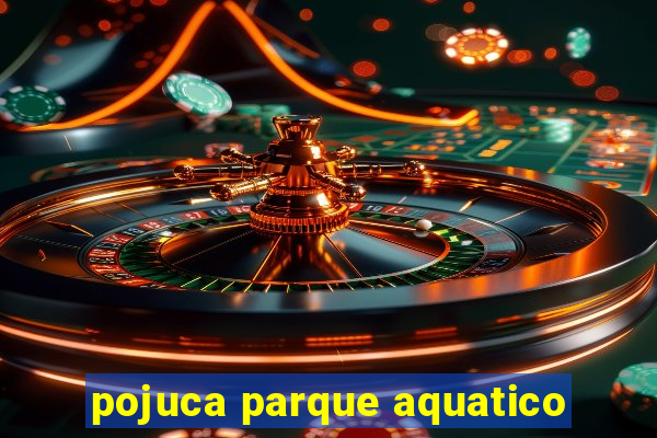 pojuca parque aquatico